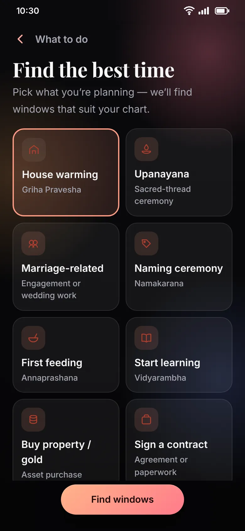 Muhurta: pick what you are planning, such as house warming, naming or starting to learn.
